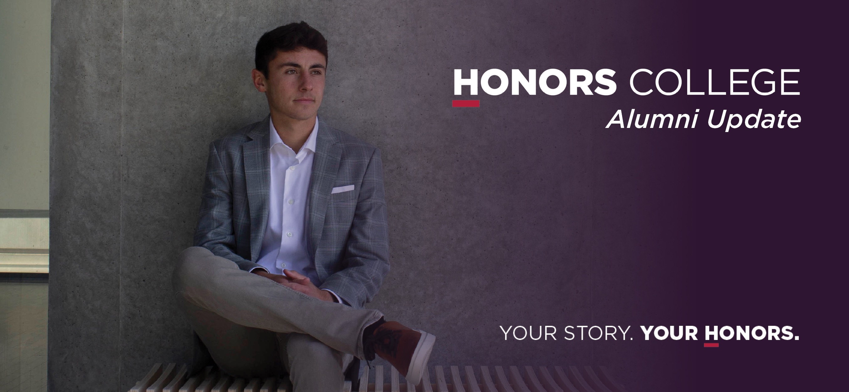 This panel shows a student seated on a wooden Bench. Text reads " Honors College Alumni Update Your Story. Your Honors."